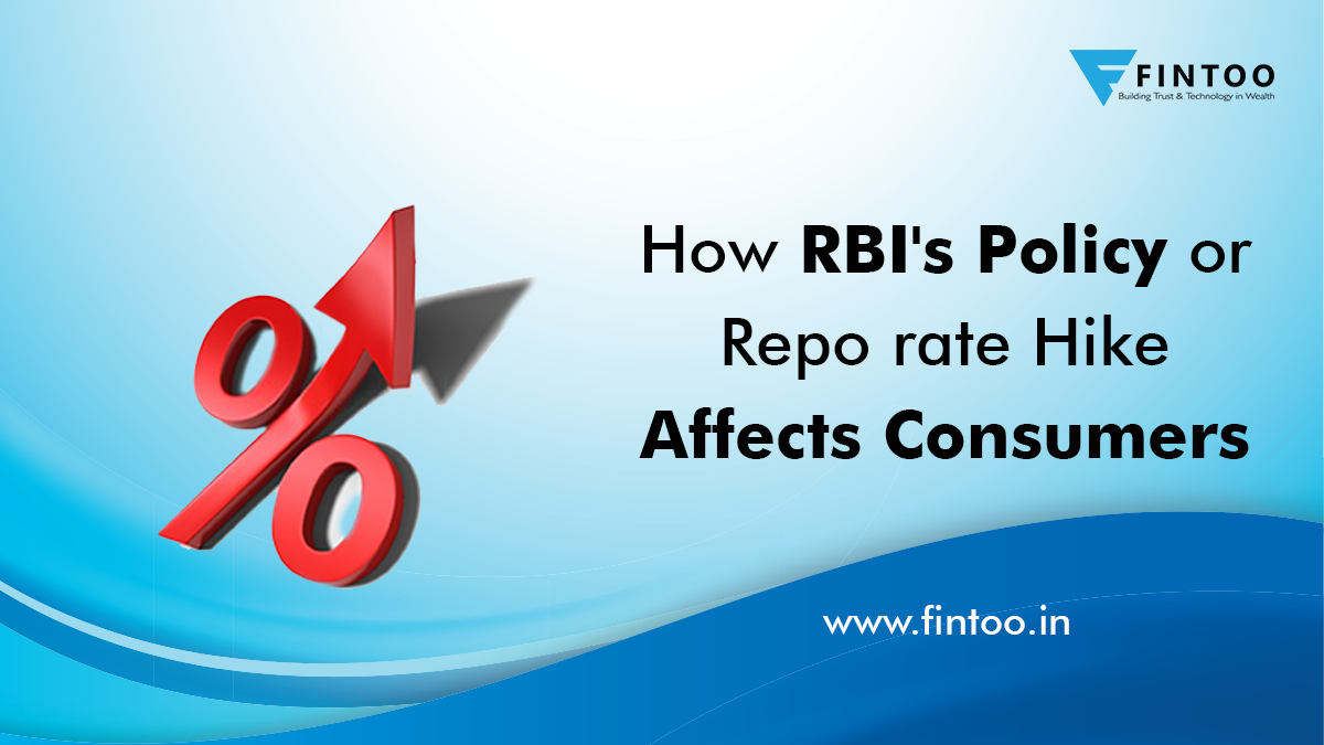 How RBI’s Policy Or Repo Rate Hike Affects Consumers