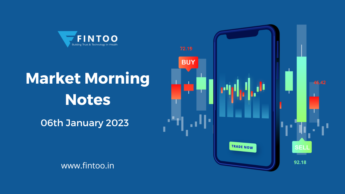 Market Morning Notes For 06th January 2023